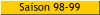 Saison 98-99