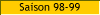 Saison 98-99