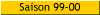 Saison 99-00